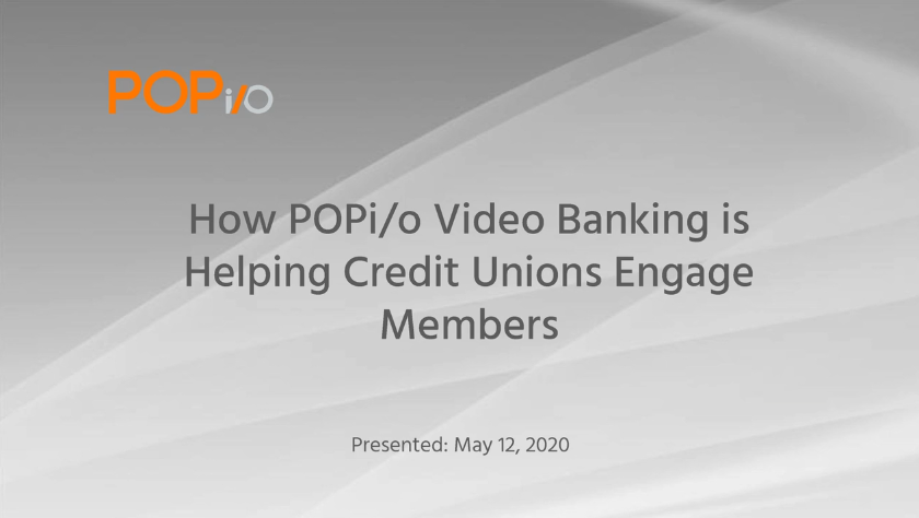 POPi/o Video Banking is helping Credit Unions webinar