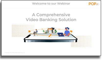 POPi/o comprehensive video banking webinar