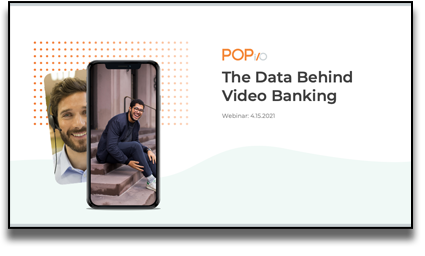 POPi/o Data behind video banking webinar